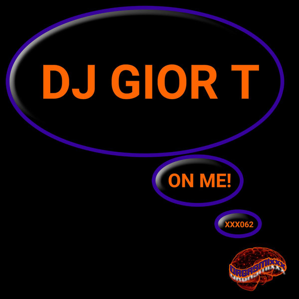 DJ Gior T - On Me! [XXX062]